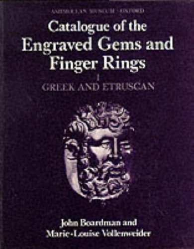 Book Catalogue of the Engraved Gems and Finger Rings in the Ashmolean Museum: Volume 1: Greek and Etruscan (Catalogue of the Engraved Gems & Finger Rings in the Ashmole) (v. 1) free