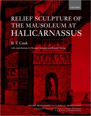 Book Relief Sculpture of the Mausoleum at Halicarnassus (Oxford Monographs on Classical Archaeology) free