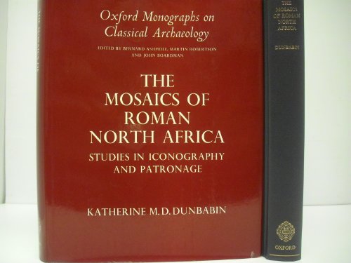Book The Mosaics of Roman North Africa: Studies in Iconography and Patronage (Oxford Monographs on Classical Archaeology) free