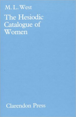 Book The Hesiodic Catalogue of Women: Its Nature, Structure, and Origins free