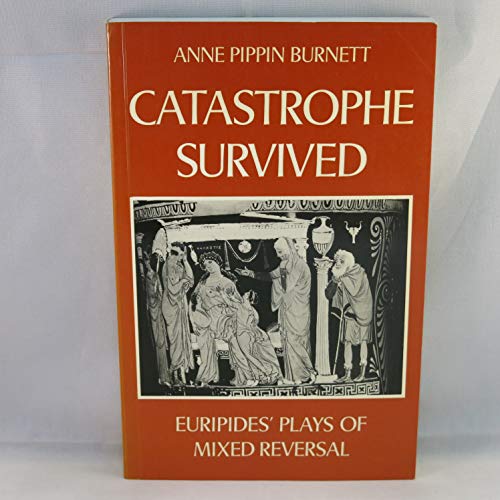 Book Catastrophe Survived: Euripides' Play of Mixed Reversal free