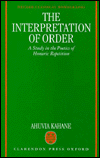 Book The Interpretation Of Order: A Study In The Poetics Of Homeric Repetition (oxford Classical Monographs) free