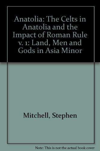 Book Anatolia: Land, Men, and Gods in Asia Minor Volume I: The Celts in Anatolia and the Impact of Roman Rule free