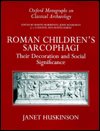 Book Roman Children's Sarcophagi: Their Decoration and Its Social Significance (Oxford Monographs on Classical Archaeology) free