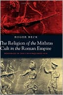 Book The Religion of the Mithras Cult in the Roman Empire: Mysteries of the Unconquered Sun free
