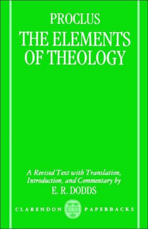 Book The Elements of Theology: A Revised Text with Translation, Introduction, and Commentary (Clarendon Paperbacks) free