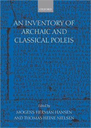 Book An Inventory of Archaic and Classical Poleis: An Investigation Conducted by The Copenhagen Polis Centre for the Danish National Research Foundation free