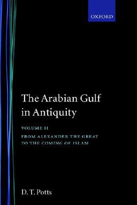 Book The Arabian Gulf in Antiquity: Volume II: From Alexander the Great to the Coming of Islam free