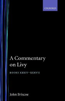 Book A Commentary on Livy: Books XXXIV-XXXVII free