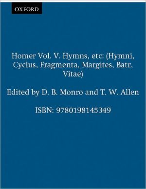 Book Opera, Vol. 5: Hymni, Cyclus, Fragmenta, Margites, Batrachomyomachia, Vitae free