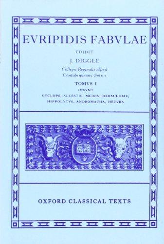 Book Euripidis Fabulae: Volume I: Cyclops, Alcestis, Medea, Heraclidae, Hippolytus, Andromacha, Hecuba (Scriptorum Classicorum Bibliotheca Oxoniensis) free
