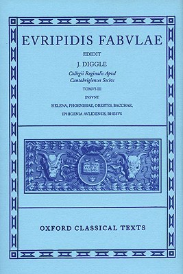 Book Fabulae: Volume III: Helena, Phoenissae, Orestes, Bacchae, Iphigenia Aulidensis, Rhesus (Oxford Classical Texts) (Vol 3) (Greek Edition) free