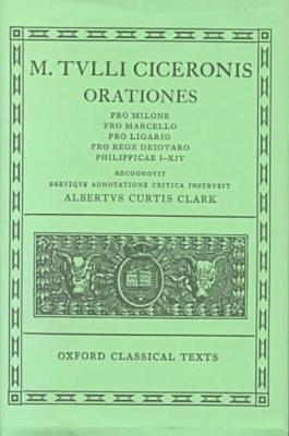 Book Orationes: Volume II: Pro Milone, Pro Marcello, Pro Ligario, Pro Rege Deiotaro, Philippicae I-XIV (Oxford Classical Texts) free