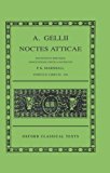 Book A. Gellii Noctes Atticae: Recognovit Brevique Adnotatione Critica Instruxit Tomus Ii: Libri Xi-xx (oxford Classical Texts) free