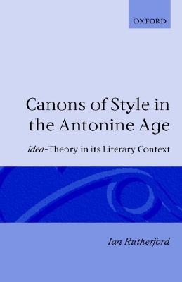 Book Canons of Style in the Antonine Age: Idea-Theory and Its Literary Context free