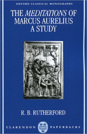 Book The Meditations of Marcus Aurelius: A Study (Oxford Classical Monographs) free