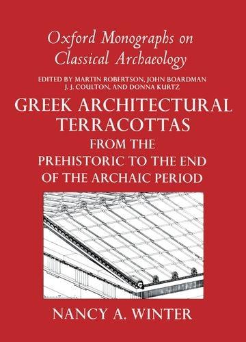 Book Greek Architectural Terracottas: from the Prehistoric to the End of the Archaic Period (Oxford Monographs on Classical Archaeology) free