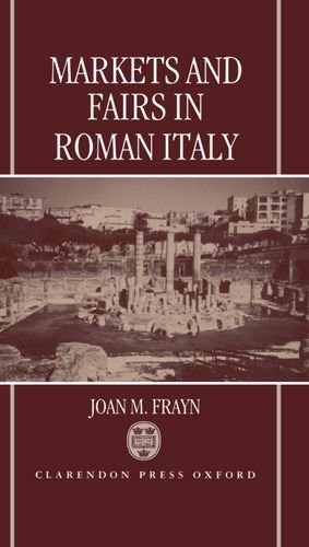 Book Markets and Fairs in Roman Italy: Their Social and Economic Importance from the Second Century BC to the Third Century AD free