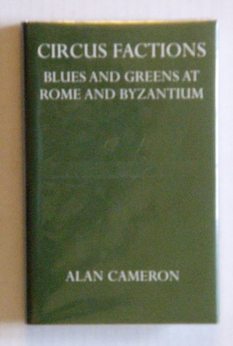 Book Circus Factions: Blues and Greens at Rome and Byzantium (Oxford University Press Academic Monograph Reprints) free
