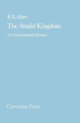 Book The Attalid Kingdom: A Constitutional History free