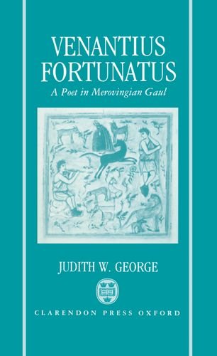 Book Venantius Fortunatus: A Latin Poet In Merovingian Gaul free