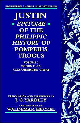 Book Justin: Epitome of the Philippic History of Pompeius Trogus Volume 1 Books 11-12: Alexander the Great (Clarendon Ancient History Series) free