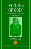 Book "Virgins of God": The Making of Asceticism in Late Antiquity (Oxford Classical Monographs) free