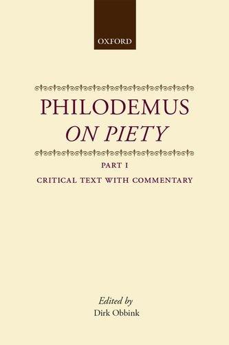 Book Philodemus On Piety: Critical Text with Commentary Part 1 (Philodemus Translation Series) (Pt.1) free