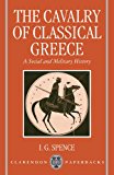 Book The Cavalry Of Classical Greece: A Social And Military History With Particular Reference To Athens (clarendon Paperbacks) free