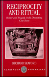 Book Reciprocity and Ritual: Homer and Tragedy in the Developing City-State (Clarendon Paperbacks) free