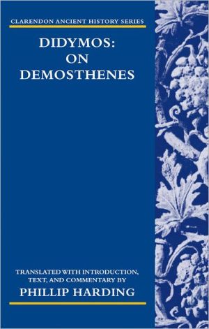 Book Didymos: On Demosthenes (Clarendon Ancient History Series) free