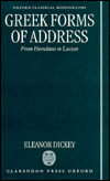 Book Greek Forms of Address: From Herodotus to Lucian (Oxford Classical Monographs) free