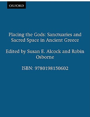Book Placing The Gods: Sanctuaries And Sacred Space In Ancient Greece (clarendon Paperbacks) free