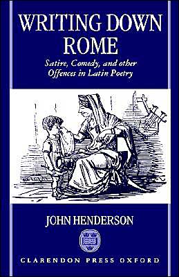 Book Writing Down Rome: Satire, Comedy, and Other Offences in Latin Poetry free