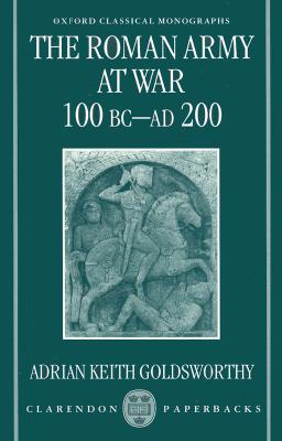 Book The Roman Army at War 100 BC - AD 200 (Oxford Classical Monographs) free