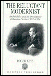 Book The Reluctant Modernist: Andrei Belyi And The Development Of Russian Fiction, 1902-1914 free
