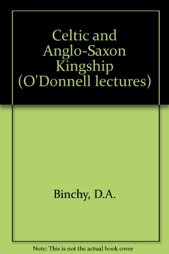 Book Celtic And Anglo-saxon Kingship (the O'donnell Lectures) free