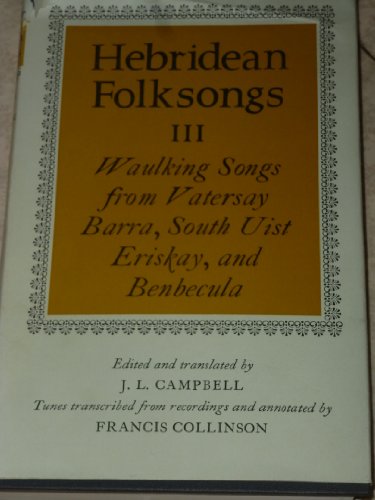 Book Hebridean Folksongs: Volume 3: Waulking Songs from Vatersay, Barra, Eriskay, South Uist, and Banbecula (v. 3) free