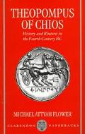 Book Theopompus Of Chios: History And Rhetoric In The Fourth Century Bc free