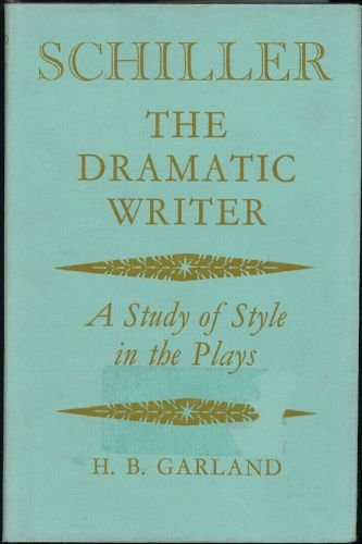 Book Schiller, The Dramatic Writer: A Study Of Style In The Plays free
