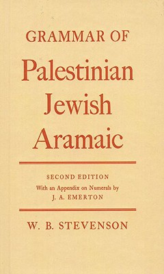 Book Grammar of Palestinian Jewish Aramaic: with an Appendix on the Numerals by J.A. Emerton free