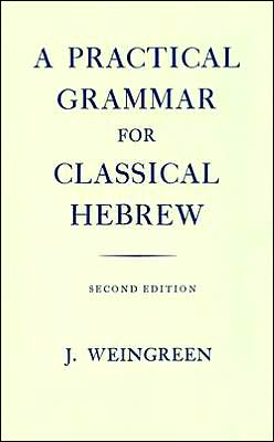 Book A Practical Grammar for Classical Hebrew, 2nd Edition (English and Hebrew Edition) free