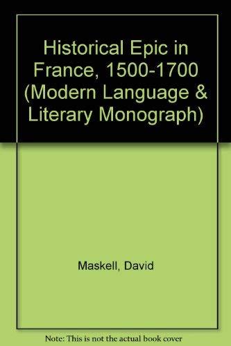 Book The historical epic in France, 1500-1700 (Oxford modern languages and literature monographs) free