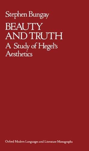 Book Beauty and Truth: A Study of Hegel's Aesthetics (Oxford Modern Languages & Literature Monographs) free