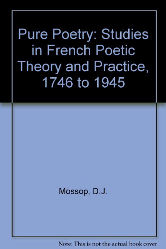 Book Pure poetry: studies in French poetic theory and practice 1746 to 1945 free