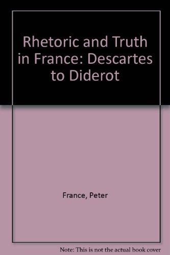 Book Rhetoric And Truth In France: Descartes To Diderot free