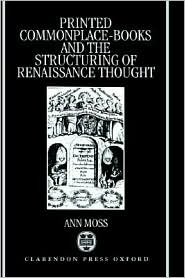 Book Printed Commonplace-Books and the Structuring of Renaissance Thought free