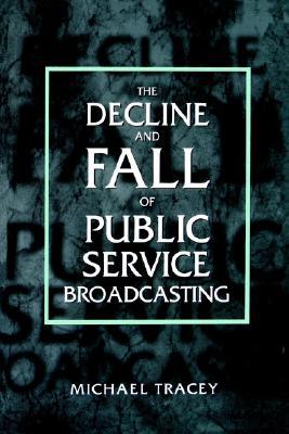 Book Decline And Fall Of Public Service Broadcasting (economy And Society In Past Time; 34) free