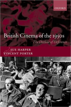 Book British Cinema of the 1950s: The Decline of Deference free