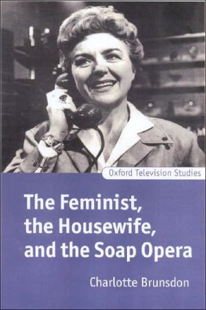 Book The Feminist, The Housewife, and the Soap Opera (Oxford Television Studies) free
